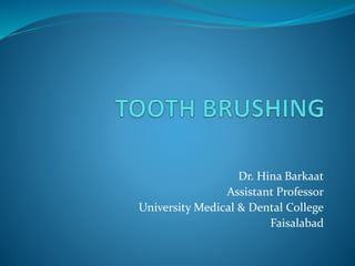 Dr. Hina Barkaat
Assistant Professor
University Medical & Dental College
Faisalabad
 