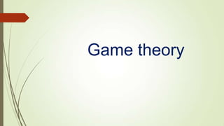 Game theory
 