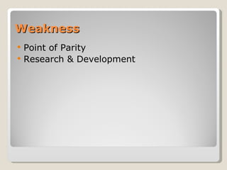 Weakness Point of Parity Research & Development 