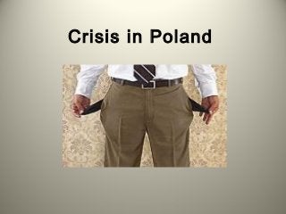 Crisis in Poland
 