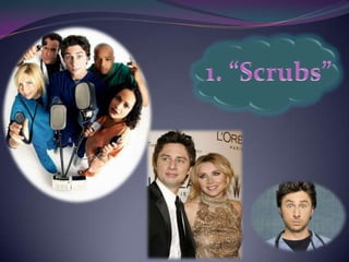 1. “Scrubs”