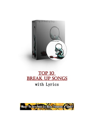 Top 10
Break up Songs
   with Lyrics
 