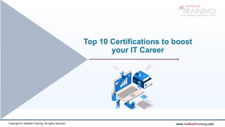 Top 10 Certifications Boost Your It Career Ppt Top 10 Certifications Boost Your It Career Ppt