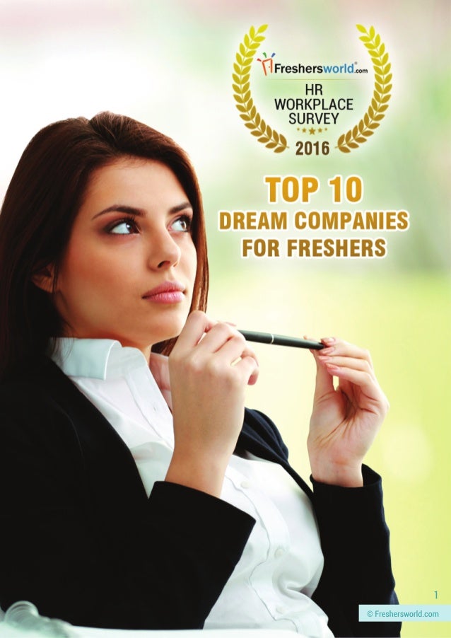 Top 10 Dream Companies for Freshers Freshersworld HR Workplace Survey 2016