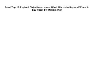 Read Top 10 Expired Objections: Know What Words to Say and When to
Say Them by William May
Author : William May Language : English Grade Level : 1-4 Product Dimensions : 9.5 x 0.5 x 9.4 inches Shipping Weight : 18.7 ounces Format : E-Books Seller information : William May ( 5? ) Link Download : https://cbookdownload7.blogspot.com/?book=1974671860 Synnopsis : In Top 10 Expired Objections, William J. May will share with you a strategy for going after the so-called "low-hanging fruit" of the Real Estate market: Expired Listings. A veteran Real Estate Agent in the Los Angeles housing market, William has built his business on going after the listings that other agents ignore with much success. Now, he wants to show you how to do the same thing in ANY market with the debut edition of a new book series he is working on: The Real Estate Agent Success Series. What You Can Expect To Find in This Book In this book, William shares the tools of his trade. There's no fluff or junk inside. You get real-world tools used by William himself to build a solid business in one of the most competitive housing markets in the country. Included recommendations from William: - Lead generation from numerous sources - CRMs - His number one course recommendation - Helpful Facebook Groups full of veteran agents willing to help - Scripts - Strategies to handle objections There's no other book on the market like this one where you get sound advice on going after the listings other agents ignore. William won't lie to you. From the beginning, he stresses the hard work involved, but like all agents, he started from zero. William will show you how to set up your daily schedule so you are building your business from day one, minute one. His words will stick with you as you go after that "low-hanging fruit." Like William says, once you get the hang of it, the rewards are PRICELESS. Don't miss this book!
 