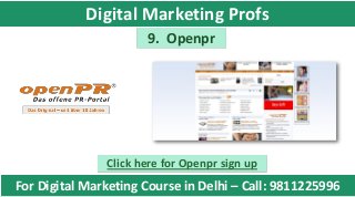 9. Openpr
Click here for Openpr sign up
For Digital Marketing Course in Delhi – Call: 9811225996
Digital Marketing Profs
 