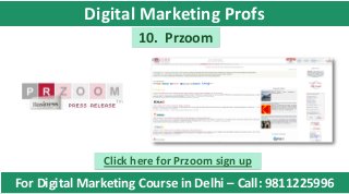 For Digital Marketing Course in Delhi – Call: 9811225996
Digital Marketing Profs
10. Przoom
Click here for Przoom sign up
 