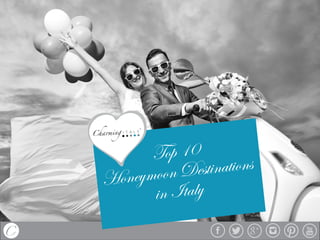 Top 10 Honeymoon Destinations in Italy
 