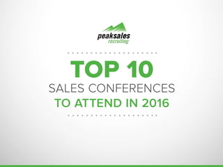 TOP 10
SALES CONFERENCES
TO ATTEND IN 2016
 