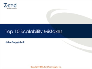 Top 10 Scalability Mistakes John Coggeshall 