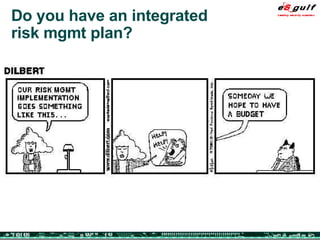 Do you have an integrated risk mgmt plan? 