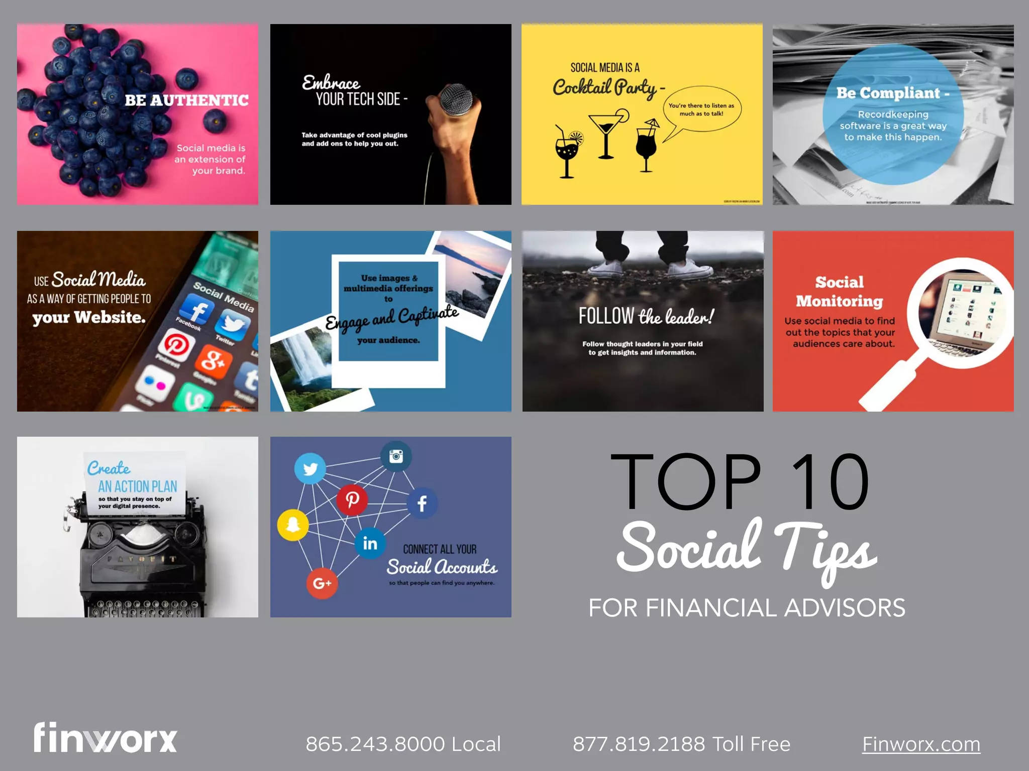 865.243.8000 Local 877.819.2188 Toll Free Finworx.com
FOR FINANCIAL ADVISORS
TOP 10
Social Tips
 