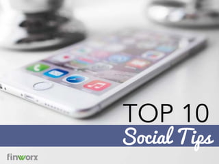 TOP 10
Social Tips
 