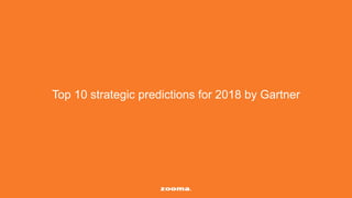 Top 10 strategic predictions for 2018 by Gartner
 