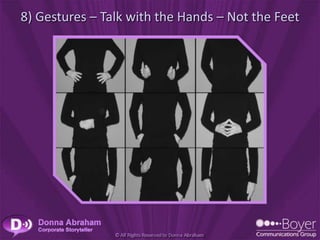 8) Gestures – Talk with the Hands – Not the Feet
 