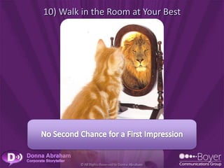 10) Walk in the Room at Your Best
 