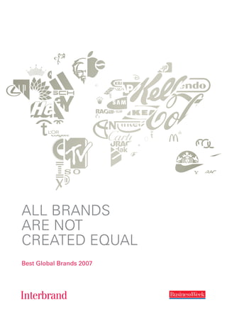 All brAnds
Are not
creAted equAl
Best Global Brands 2007