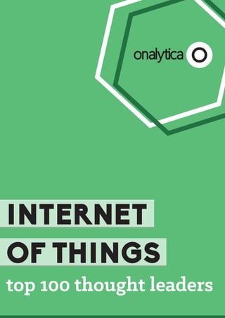 top 100 thought leaders
INTERNET
OF THINGS
onalytica
 