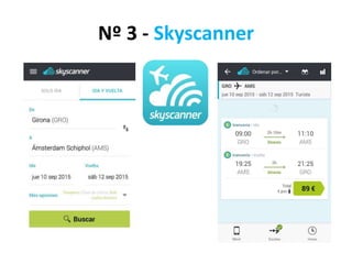 Nº 3 - Skyscanner
 