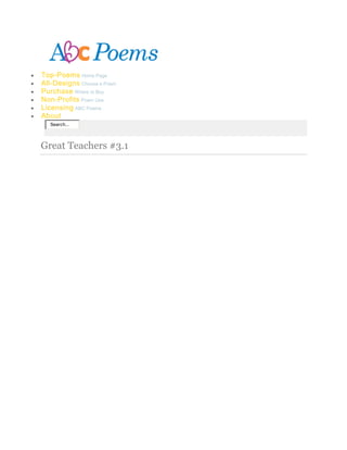 Top-Poems Home Page
All-Designs Choose a Poem
Purchase Where to Buy
Non-Profits Poem Use
Licensing ABC Poems
About
Search...
Great Teachers #3.1
 