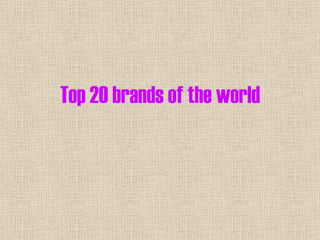 Top 20 brands of the world 
