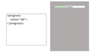 <progress
value="30">
</progress>
progress
 