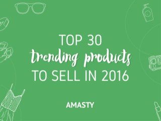 Top 30 trending products to sell in 2016
 