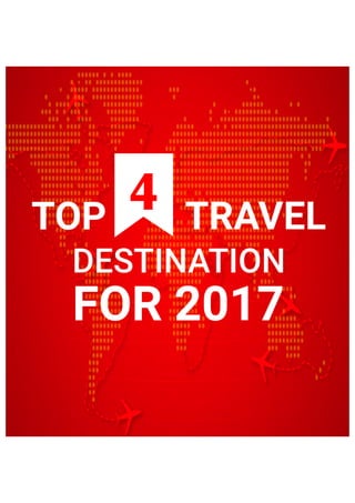 Top 4 Travel Destinations for 2017