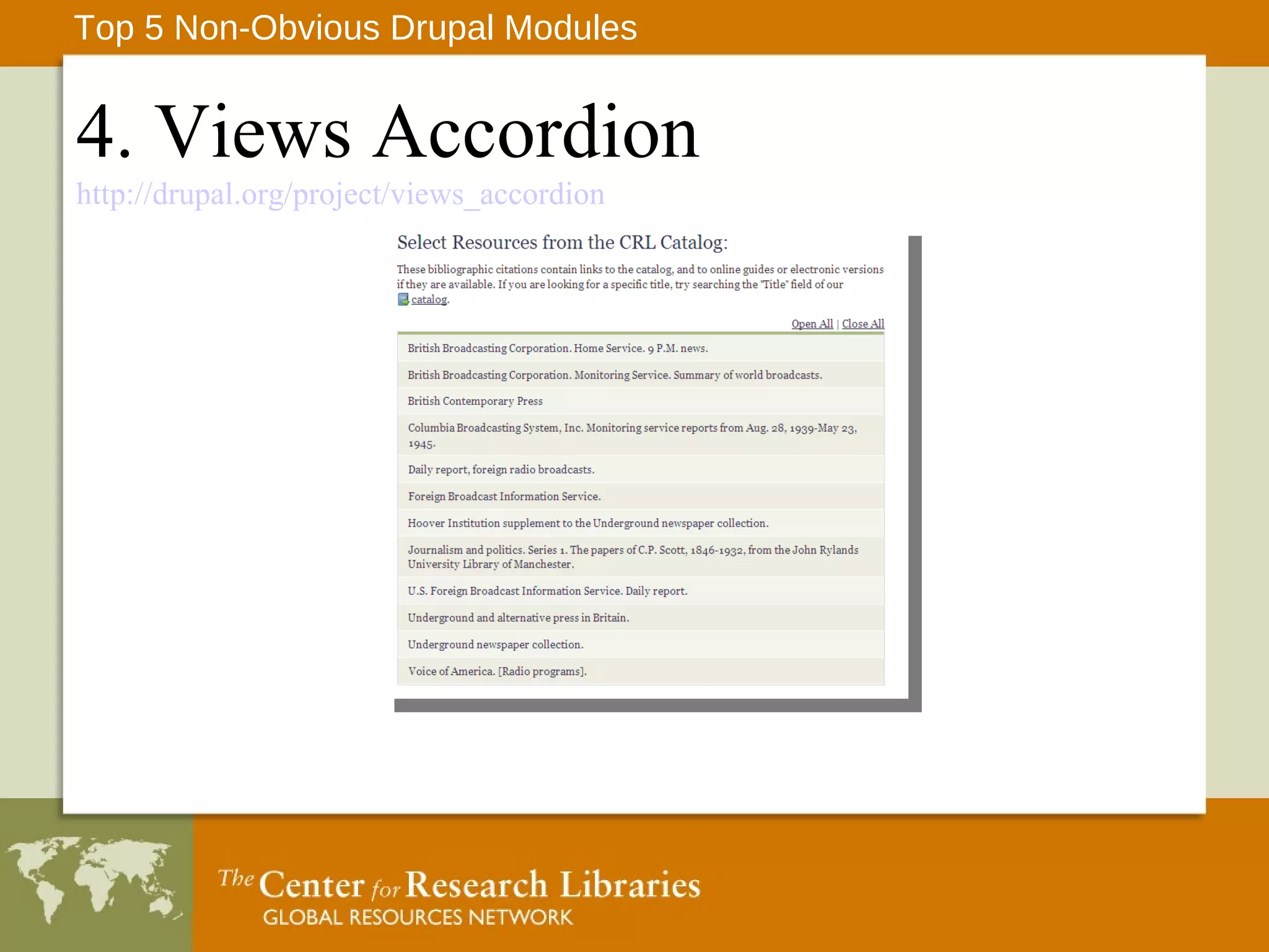 4. Views Accordion http://drupal.org/project/views_accordion Top 5 Non-Obvious Drupal Modules 