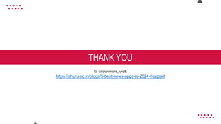 Shuru App Top 5 News Apps in India in 2024 - Shuru app platform | PPTX