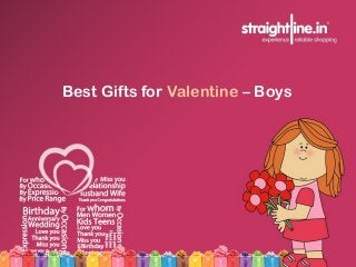 Best Gift Ideas For New Year - 2014
Best Gifts for Valentine – Boys

 