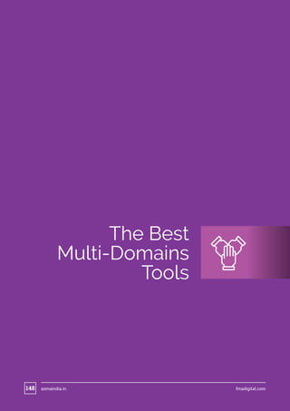 The Best
Multi-Domains
Tools
asmaindia.in fmadigital.com148
 