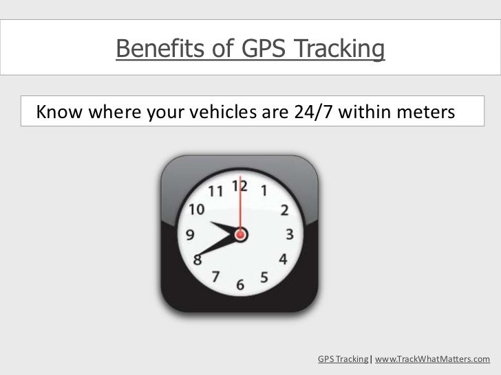 Track What Matters Top 7 Benefits of GPS Tracking