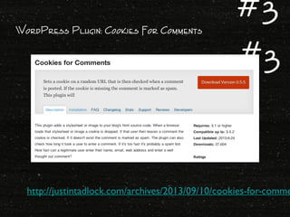 WordPress Plugin: Cookies For Comments
http://justintadlock.com/archives/2013/09/10/cookies-for-comme
#3
#3
 