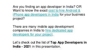 India App Developer
Website: https://www.indiaappdeveloper.com/
 
