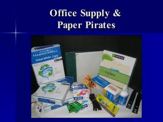 Office Supply &  Paper Pirates 