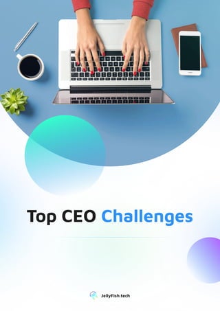 Challenges
Top CEO
JellyFish.tech
 