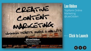 TopRank Online
Marketing
@LeeOdden

 