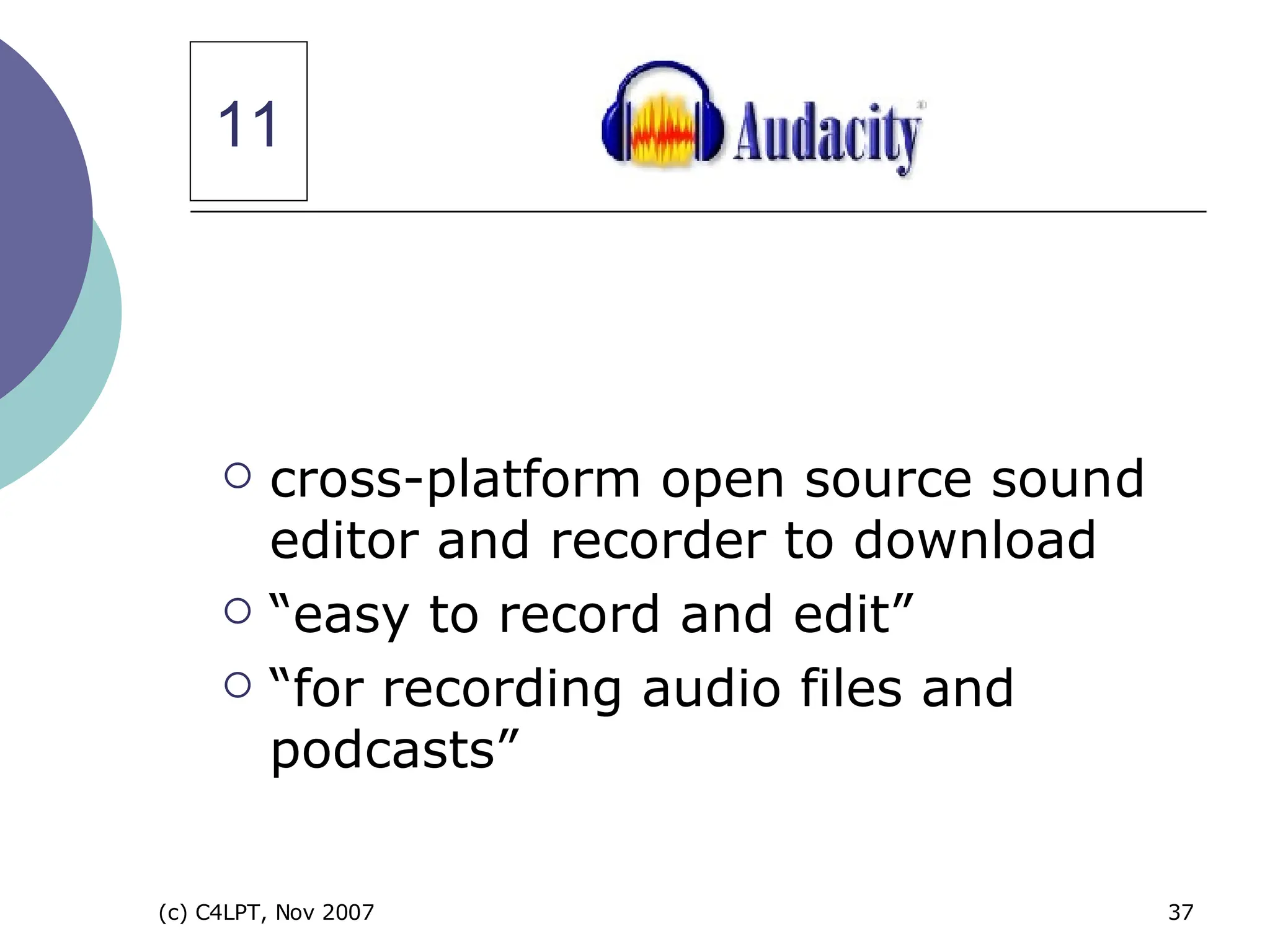 cross-platform open source sound editor and recorder to download “ easy to record and edit” “ for recording audio files and podcasts” 11 