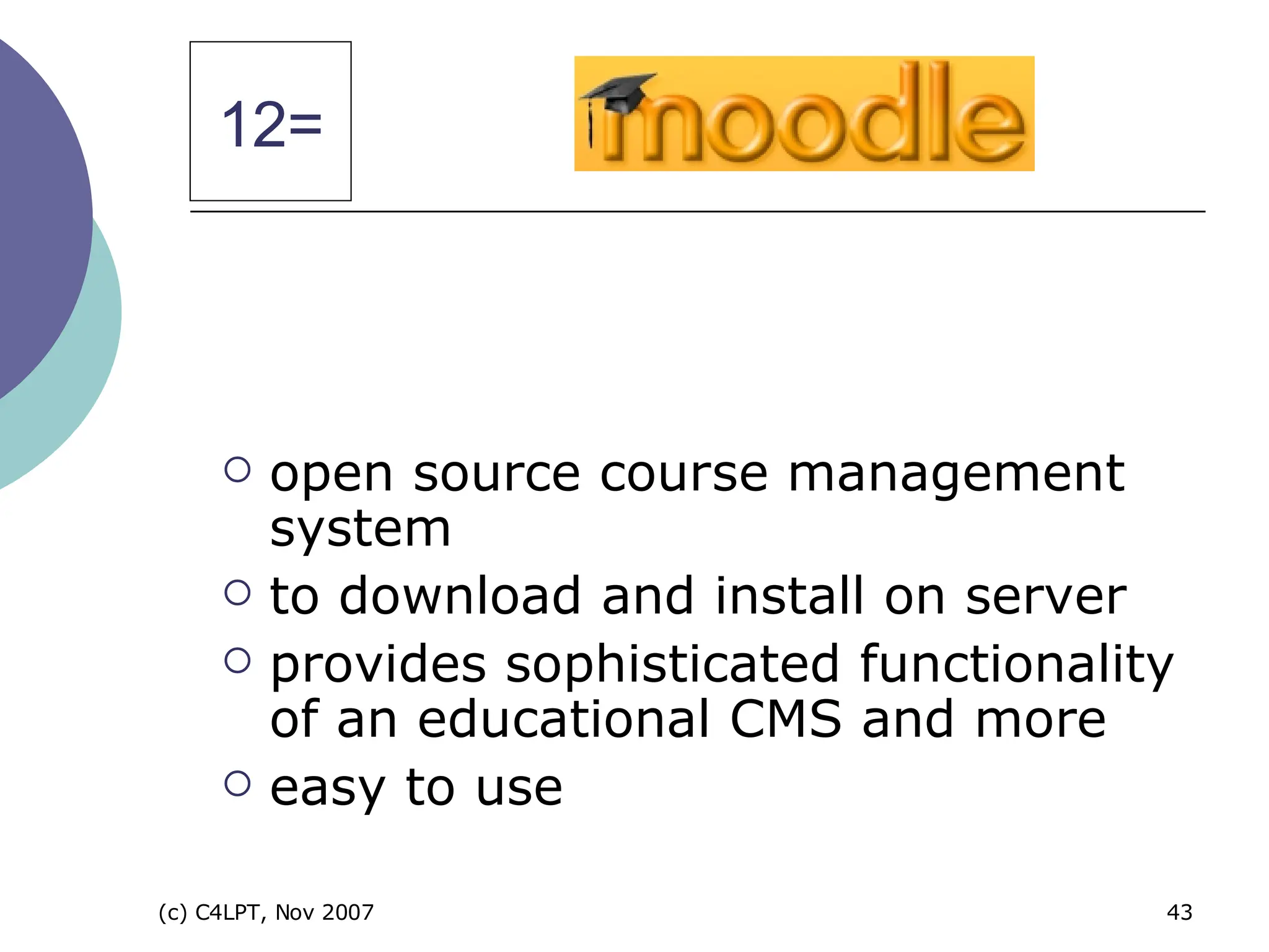 open source course management system  to download and install on server provides sophisticated functionality of an educational CMS and more  easy to use 12= 