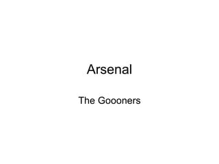 Arsenal The Goooners 