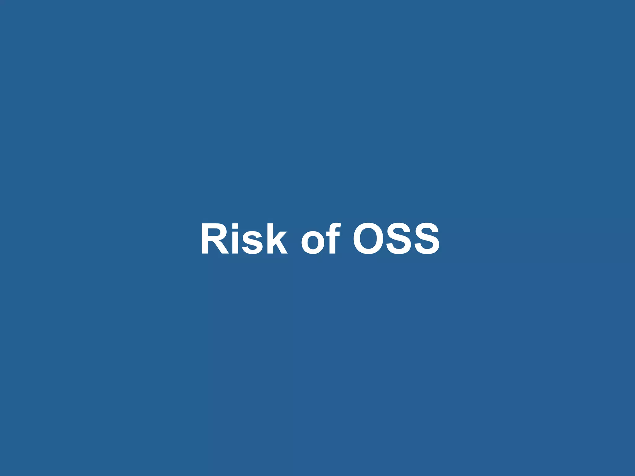 18© 2016 Rogue Wave Software, Inc. All Rights Reserved. 18
Risk of OSS
 