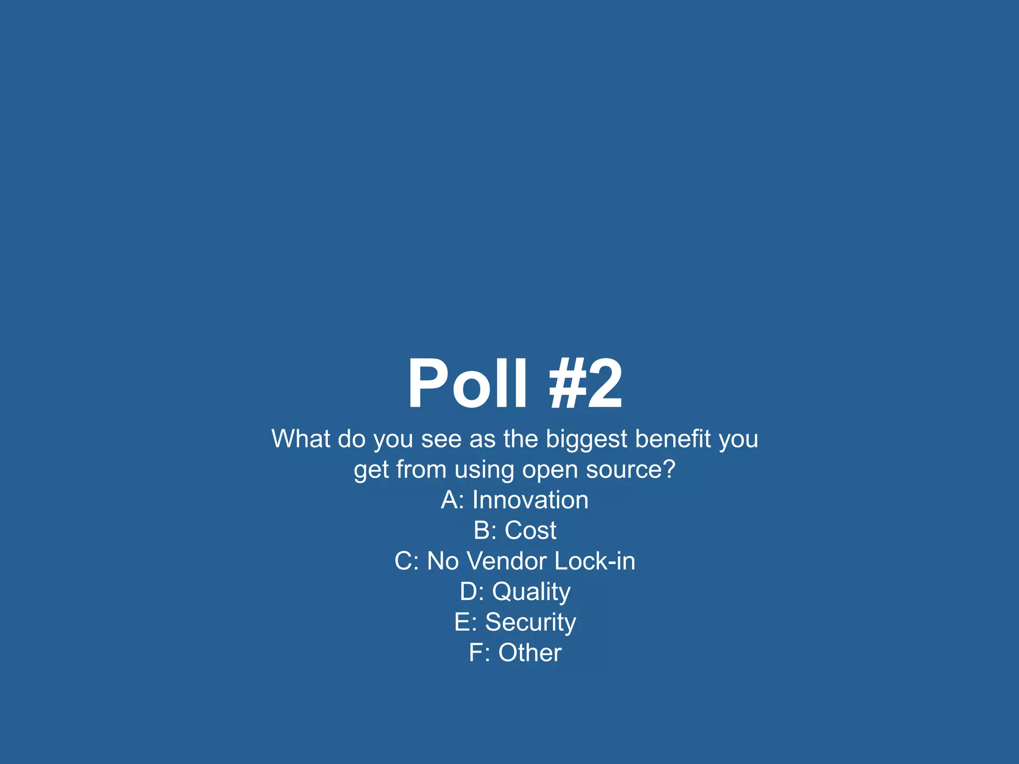8© 2016 Rogue Wave Software, Inc. All Rights Reserved. 8
Poll #2
What do you see as the biggest benefit you
get from using open source?
A: Innovation
B: Cost
C: No Vendor Lock-in
D: Quality
E: Security
F: Other
 