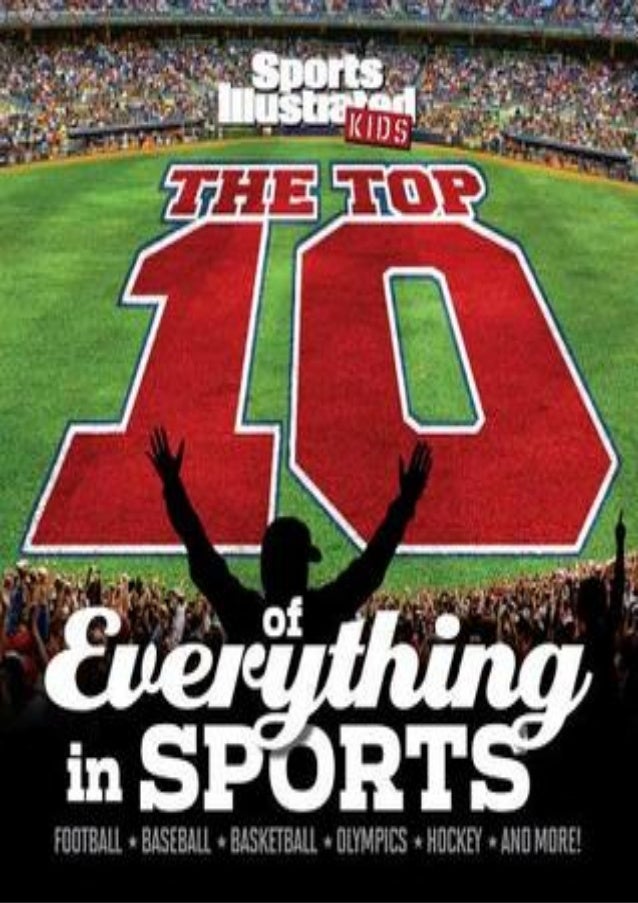 Top Pdf_ebooks Sports Illustrated Kids The TOP 10 of Everything in