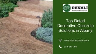 denaliconstructionservices.net
(518) 583-1960
Top-Rated
Decorative Concrete
Solutions in Albany
 
