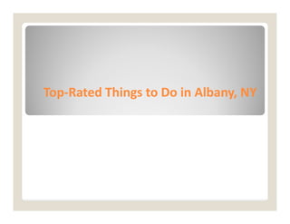 Top
Top-
-Rated Things to Do in Albany, NY
Rated Things to Do in Albany, NY
 