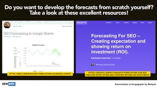 #seomistakes at #engagepdx by @aleyda
Do you want to develop the forecasts from scratch yourself?
Take a look at these exc...
