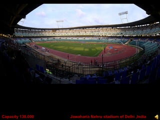 Jawaharia Nehru stadium of Delhi ,India Capacity 130.000 