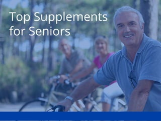 Top Supplements
for Seniors
 