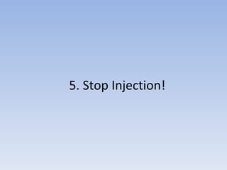 5. Stop Injection! 